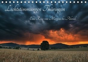 Lichtstimmungen Thüringen – Eine Reise von Morgens bis Abends (Tischkalender 2018 DIN A5 quer) von Wesche,  Ronny