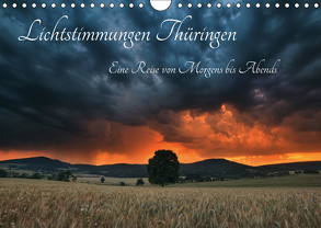 Lichtstimmungen Thüringen – Eine Reise von Morgens bis Abends (Wandkalender 2019 DIN A4 quer) von Wesche,  Ronny