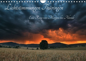 Lichtstimmungen Thüringen – Eine Reise von Morgens bis Abends (Wandkalender 2022 DIN A4 quer) von Wesche,  Ronny