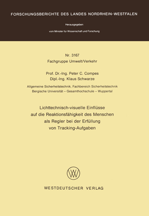 Lichttechnisch-visuelle Einflüsse auf die Reaktionsfähigkeit des Menschen als Regler bei der Erfüllung von Tracking-Aufgaben von Compes,  Peter C.