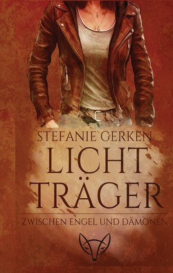 Lichtträger – Zwischen Engel und Dämonen von Gerken,  Stefanie