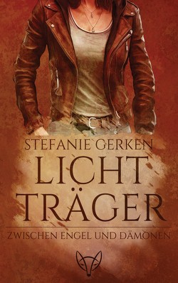 Lichtträger – Zwischen Engel und Dämonen von Gerken,  Stefanie