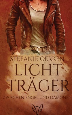 Lichtträger – Zwischen Engel und Dämonen von Gerken,  Stefanie