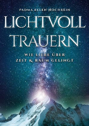 Lichtvoll trauern von Hochrein,  Padma Ellen