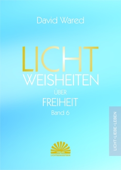 Lichtweisheiten über Freiheit von Wared,  David