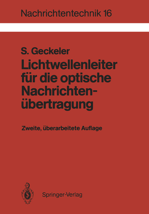 Lichtwellenleiter für die optische Nachrichtenübertragung von Geckeler,  Siegfried