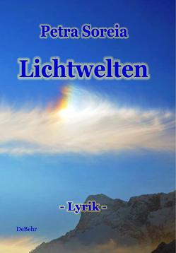 Lichtwelten – Lyrik von Soreia,  Petra