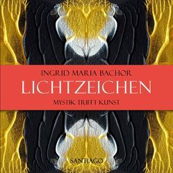 LICHTZEICHEN von BACHOR,  Ingrid Maria