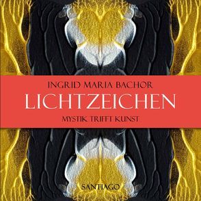 LICHTZEICHEN von BACHOR,  Ingrid Maria