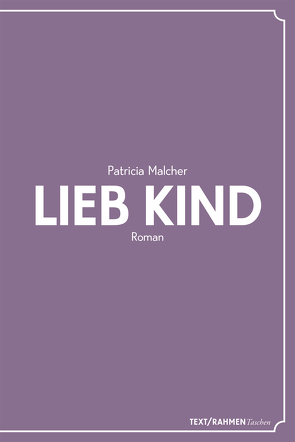 Lieb Kind von Malcher,  Patricia