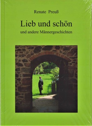 Lieb und schön … von Renate,  Preuß