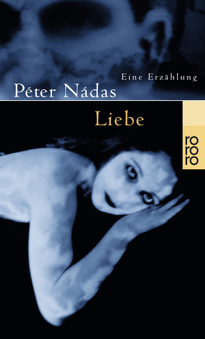 Liebe von Nádas,  Péter, Viragh,  Christina