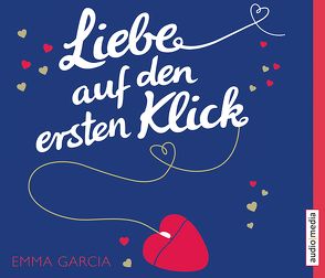 Liebe auf den ersten Klick von Brandl,  Andrea, Duda,  Solveig, Garcia,  Emma