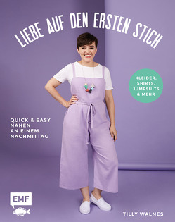 Liebe auf den ersten Stich – Kleider, Shirts, Jumpsuits und mehr von Orth,  Jutta, Walnes,  Tilly