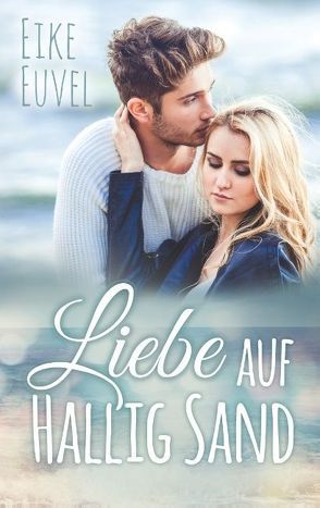 Liebe auf Hallig Sand von Euvel,  Eike