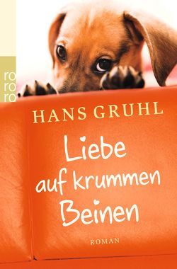 Liebe auf krummen Beinen von Gruhl,  Hans