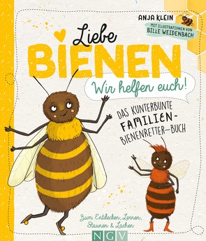 Liebe Bienen – wir helfen euch! von Klein,  Anja, Lauermann,  Andreas, Weidenbach,  Bille