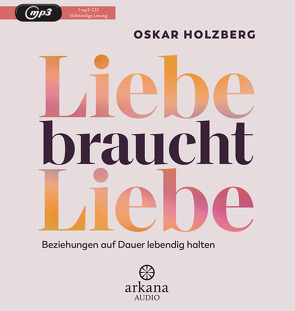 Liebe braucht Liebe von Holzberg,  Oskar