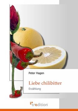 Liebe chilibitter von Hagen,  Peter