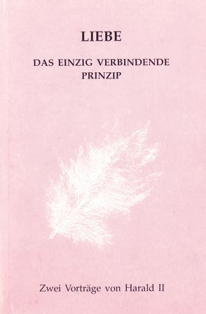 Liebe – Das einzig verbindende Prinzip von Wessbecher,  Harald