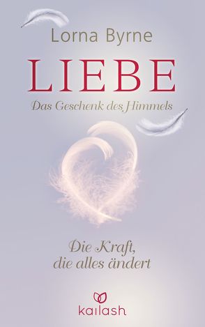 Liebe – Das Geschenk des Himmels von Byrne,  Lorna, Lemke,  Bettina