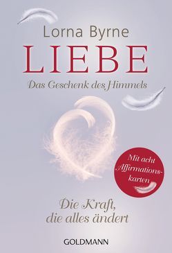 Liebe – Das Geschenk des Himmels von Byrne,  Lorna, Lemke,  Bettina