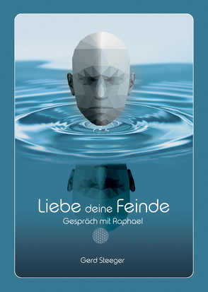 Liebe deine Feinde von Steeger,  Gerd