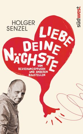 Liebe Deine Nächste von Senzel,  Holger