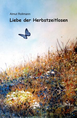 Liebe der Herbstzeitlosen von Rollmann,  Almut