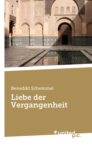 Liebe der Vergangenheit von Schemmel,  Benedikt