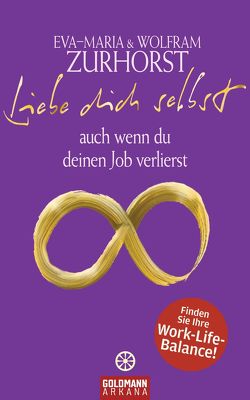 Liebe dich selbst auch wenn du deinen Job verlierst von Zurhorst,  Eva-Maria, Zurhorst,  Wolfram