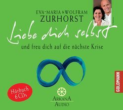 Liebe dich selbst von Engeln,  Nicole, Schiffbauer,  Sascha, Zurhorst,  Eva-Maria, Zurhorst,  Wolfram