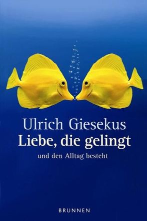 Liebe, die gelingt von Giesekus,  Ulrich