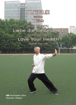 Liebe die Gesundheit von Callegari,  Alexander, Ding,  HongYu