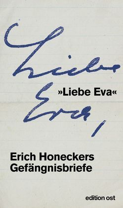 »Liebe Eva« von Honecker,  Erich, Ruppert,  Eva