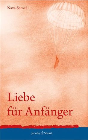 Liebe für Anfänger von Pressler,  Mirjam, Raidt,  Gerda, Semel,  Nava