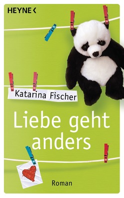 Liebe geht anders von Fischer,  Katarina