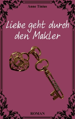 Liebe geht durch den Makler von Tinius,  Anne