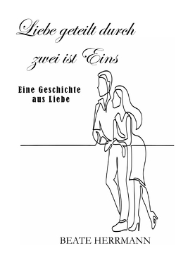 Liebe geteilt durch zwei ist Eins von Herrmann,  Beate, Verlag,  Assira-