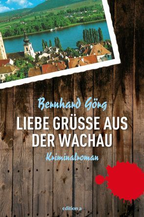 Liebe Grüße aus der Wachau von Görg,  Bernhard