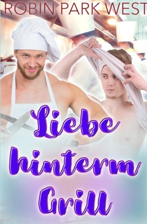 Liebe hinterm Grill von West,  Robin Park