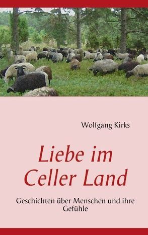 Liebe im Celler Land von Kirks,  Wolfgang