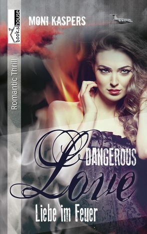 Liebe im Feuer – Dangerous Love von Kaspers,  Moni