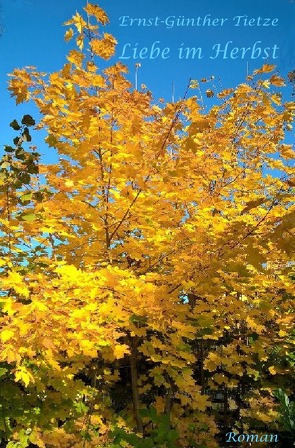 Liebe im Herbst von Tietze,  Ernst-Günther