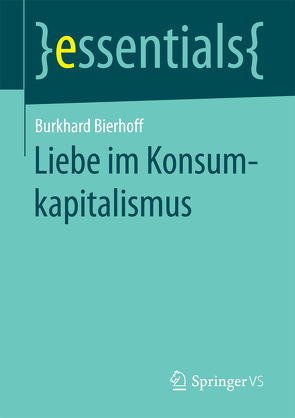 Liebe im Konsumkapitalismus von Bierhoff,  Burkhard