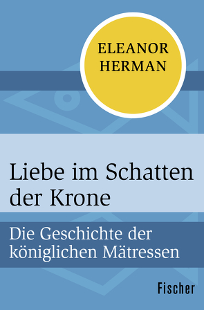 Liebe im Schatten der Krone von Drolshagen,  Ebba D., Herman,  Eleanor