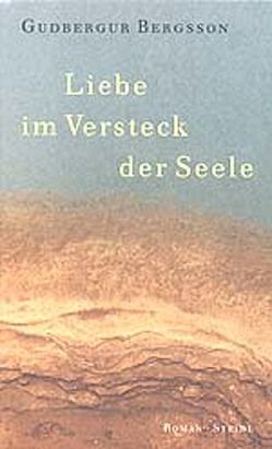 Liebe im Versteck der Seele von Bergsson,  Gudbergur, Brückner,  Hans, Seelow,  Hubert