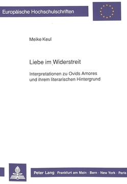 Liebe im Widerstreit von Keul-Deutscher,  Meike