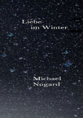 Liebe im Winter von Nogard,  Michael