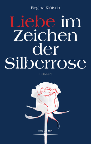 Liebe im Zeichen der Silberrose von Klütsch,  Regina